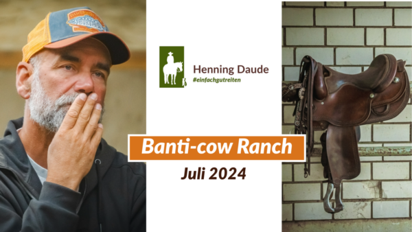 Drei Tage bei der Banti-cow Ranch